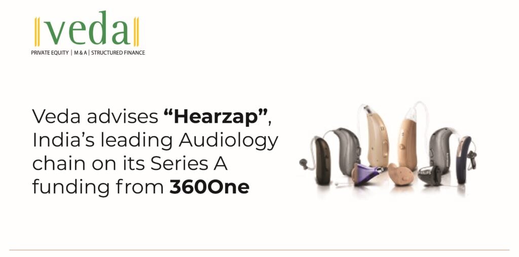 VedaCorp advises Hearzap, India’s leading Audiology chain on its Series A funding from 360One