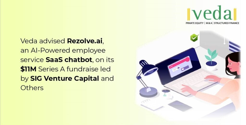 VedaCorp advised Rezolve.ai an AI-Powered employee service SaaS chatbot on its $11M Series A fundraise led by SIG Venture Capital and others