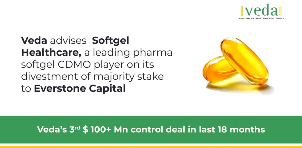 VedaCorp advises Softgel Healthcare, a leading pharma softgel CDMO player on its divestment of majority stake to Everstone Capital