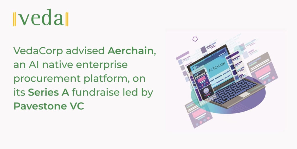 VedaCorp advised Aerchain, an AI native enterprise procurement platform, on its Series A fundraise led by Pavestone VC