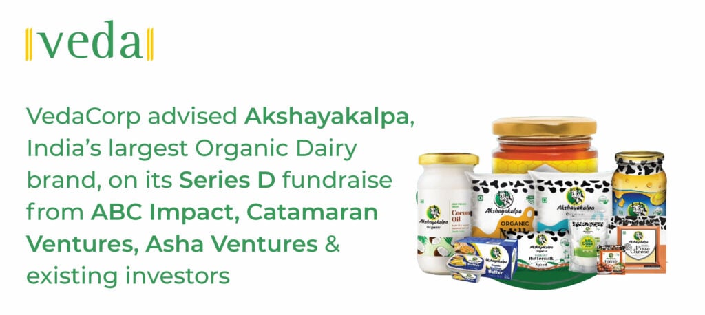 VedaCorp advised Akshayakalpa, India’s largest Organic Dairy brand, on its Series D fundraise from ABC Impact, Catamaran Ventures, Asha Ventures & existing investors
