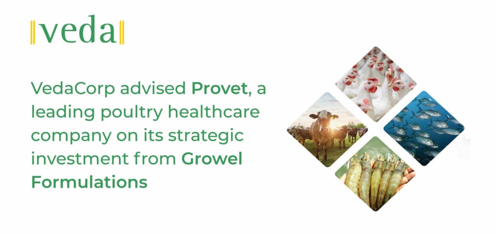 VedaCorp advised Provet, a leading poultry healthcare company on its strategic investment from Growel Formulations